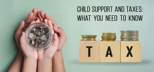 Child Support and Taxes: What You Need to Know